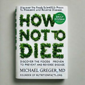 How Not To Die Book Summary