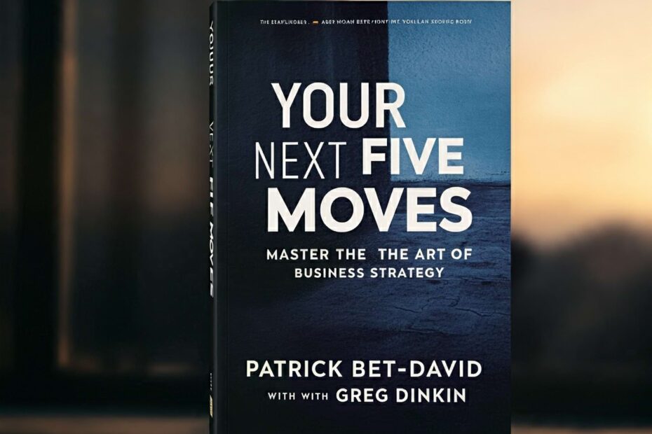 Your Next Five Moves Book Summary