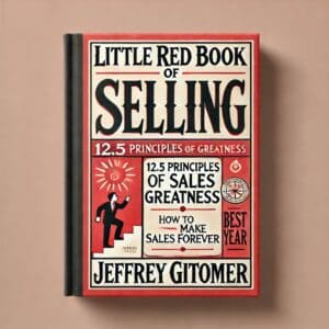 Little Red Book Of Selling Summary