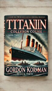 Gordon Korman Titanic Book 2 Summary