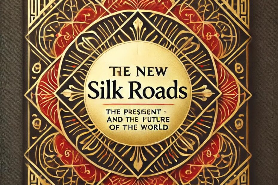 The New Silk Road Book Summary